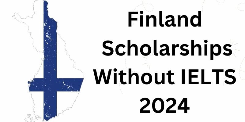 Finland Scholarships Without IELTS 2024