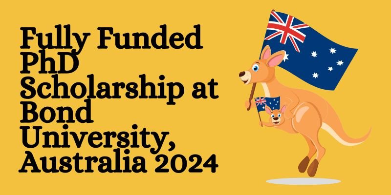 Fully Funded PhD Scholarship at Bond University, Australia 2024