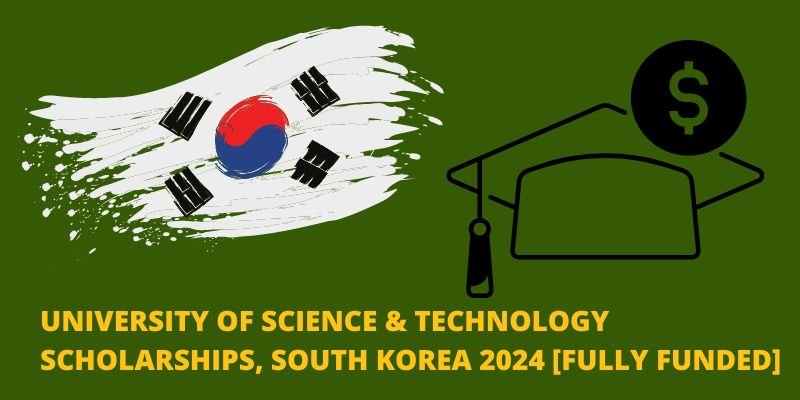 University of Science & Technology Scholarships in South Korea 2024