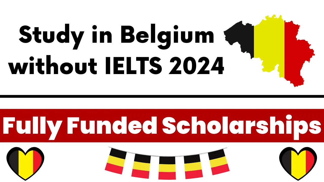 Study in Belgium without IELTS 2024: Fully Funded Scholarships